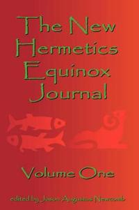 The New Hermetics Equinox Journal Volume One