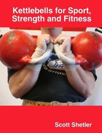 Kettlebells for Sport, Strength and Fitness