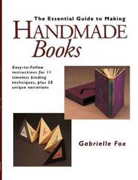 Essential Guide to Making Handmade Books
