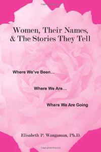Women, Their Names, & the Stories They Tell