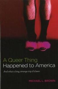 A Queer Thing Happened to America