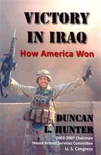 Victory in Iraq: How America Won