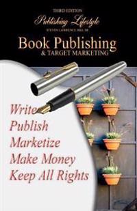 Book Publishing & Target Marketing: Third Edition