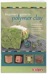 Beginner's Guide to Polymer Clay