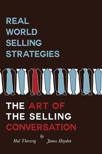 Real World Sales Strategies-The Art of the Selling Conversation