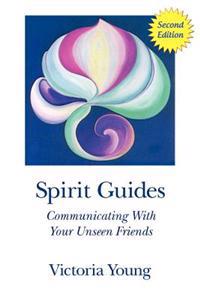 Spirit Guides (2nd Edition): Communicating with Your Unseen Friends