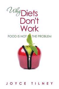 Why Diets Don't Work: Food Is Not the Problem