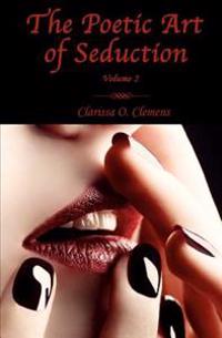 The Poetic Art of Seduction - Volume 2
