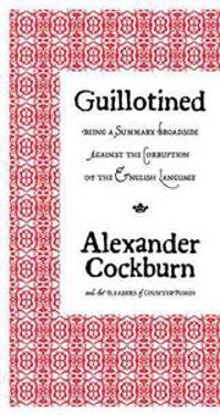 Guillotined: Being a Summary Broadside Against the Corruption of the English Language