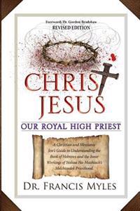 Christ Jesus Our Royal High Priest