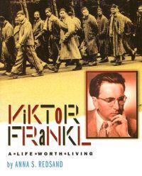 Viktor Frankl: A Life Worth Living