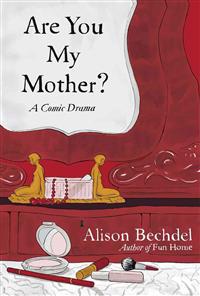 Are You My Mother?: A Comic Drama