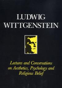 Lectures and conversations on aesthetics, psychology, religious belief