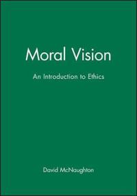Moral Vision: An Introduction to Ethics