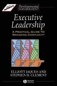 Executive Leadership: A Practical Guide to Managing Complexity