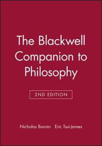 The Blackwell Companion to Philosophy, 2nd Edition