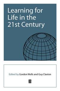 Learning for Life in the 21st Century: Sociocultural Perspectives on the Future of Education