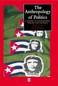The Anthropology of Politics: Challenges and Opportunities