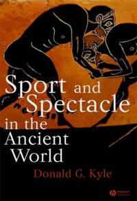 Sport and Spectacle in the Ancient World