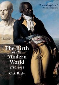 The Birth of the Modern World, 1780-1914: Global Connections and Comparisons