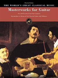 Masterworks for Guitar: Over 60 Favorites from Four Centuries