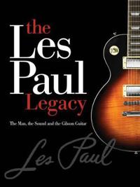 The Early Years of the Les Paul Legacy 1915-1963