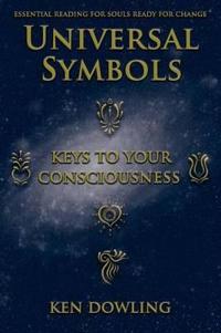Universal Symbols - Keys to Your Consciousness
