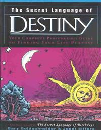 The Secret Language of Destiny: A Personology Guide to Finding Your Life Purpose