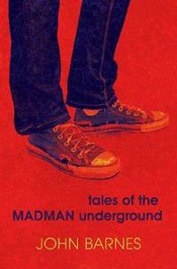 Tales of the Madman Underground: (An Historical Romance 1973)