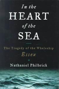 In the Heart of the Sea: The Tragedy of the Whaleship Essex