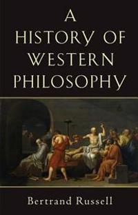 A History of Western Philosophy and Its Connection With Political and Social Circumstances from the Earliest Times to the Present Day