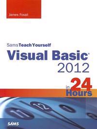 Sams Teach Yourself Visual Basic 2012 in 24 Hours, Complete Starter Kit