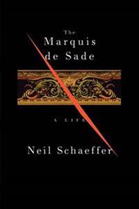 The Marquis de Sade: A Life