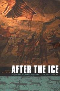 After the Ice: A Global Human History 20,000-5000 BC