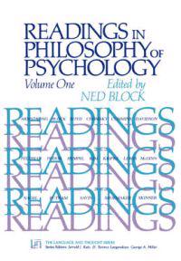 Readings in Philosophy of Psychology, Volume I