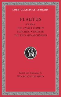 Casina, The Casket Comedy, Curculio, Epidicus, The Two Menaechmuses