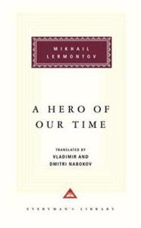 A Hero of Our Time: Foreword by Vladimir Nabokov, Translation by Vladimir Nabokov and Dmitri Nabokov
