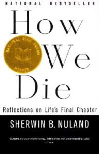 How We Die: Reflections of Life's Final Chapter, New Edition
