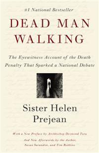 Dead Man Walking: An Eyewitness Account of the Death Penalty in the United States