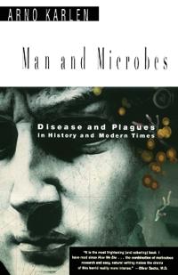 Man and Microbes: Disease and Plagues in History and Modern Times