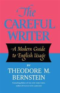 The Careful Writer: A Modern Guide to English Usage
