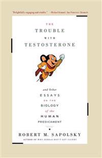 The Trouble With Testosterone
