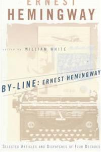 By-Line, Ernest Hemingway