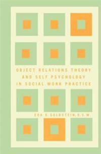 Object Relations Theory and Self Psychology in Social Work Practice