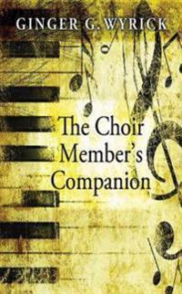 The Choir Member's Companion