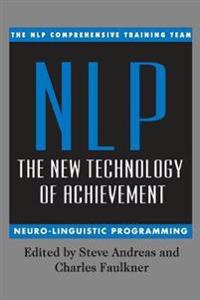 Nlp: the New Technology of Achievement