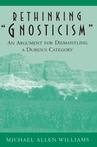 Rethinking Gnosticism