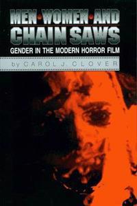 Men, Women, and Chain Saws: Gender in Modern Horror Film