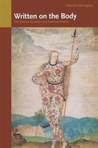 Written on the Body: The Tattoo in European and American History