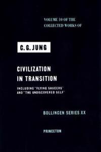 Collected Works of C.G. Jung, Volume 10: Civilization in Transition